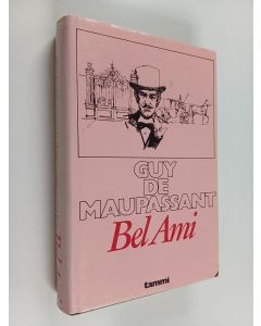 Kirjailijan Guy de Maupassant käytetty kirja Bel-Ami (Kaunis ystävä)