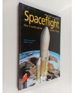 Kirjailijan Philippe Buffet & Marcel Lebaron käytetty kirja Spaceflight - How it Works and the Benefits it Brings