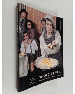Kirjailijan Jussi Lehtonen käytetty kirja Vapauden kauhu - Kirjoituksia vankilasta vapautuvien teatterista