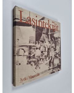 Kirjailijan Jyrki Maunula käytetty kirja Lasintekijät