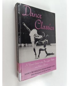 Kirjailijan Nancy Reynolds käytetty kirja Dance classics : a viewer's guide to the best-loved ballets and modern dances