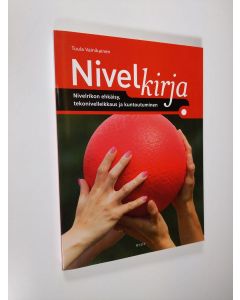 Kirjailijan Tuula Vainikainen käytetty kirja Nivelkirja : nivelrikon ehkäisy, tekonivelleikkaus ja kuntoutuminen