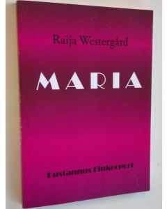 Kirjailijan Raija Westergård uusi kirja Maria (UUSI)