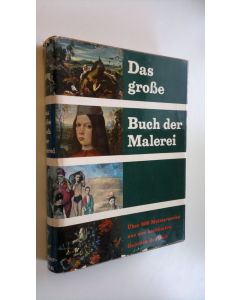 Kirjailijan Bert Bilzer käytetty kirja Das grobe buch der Malerei : Meisterwerke aus 30 beruhmten galerien