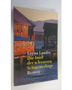 Kirjailijan Leena Lander käytetty kirja Die Insel der schwarzen Schmetterlinge : roman (UUDENVEROINEN)