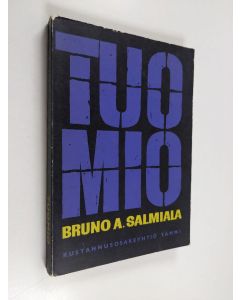 Kirjailijan Bruno A. Salmiala käytetty kirja Tuomio : toteamuksia ja ajatuksia yksilön oikeussuojasta Suomessa