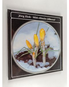 Kirjailijan Jörg Zink käytetty kirja Mitä elämän jälkeen