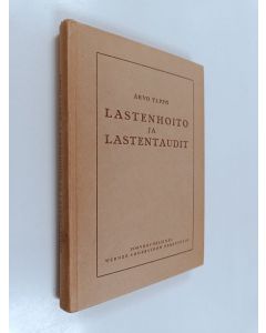 Kirjailijan Arvo Ylppö käytetty kirja Lastenhoito ja lastentaudit