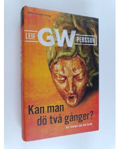 Kirjailijan Leif G. W. Persson käytetty kirja Kan man dö två gånger? : en roman om ett brott