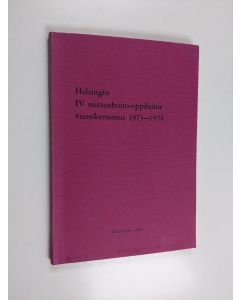 käytetty kirja Helsingin IV sairaanhoito-oppilaitos vuosikertomus : lukuvuosi 1973-1974