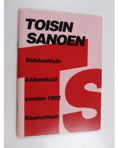 käytetty kirja Toisin sanoen : vaihtoehtoiskäännöksiä vuoden 1992 Raamattuun
