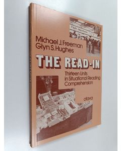 Kirjailijan Michael J. Freeman käytetty kirja The read-in : thirteen units in situational reading comprehension