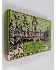 Kirjailijan John J. McCusker käytetty kirja Money and exchange in Europe and America, 1600-1775 : a handbook