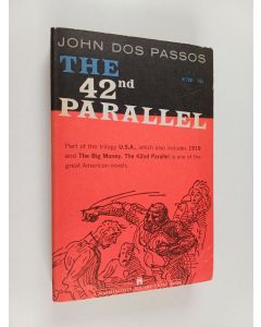 Kirjailijan John dos Passos käytetty kirja The 42nd Parallel