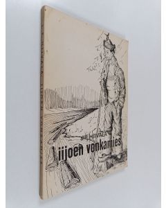 Kirjailijan J. F. Hiivala käytetty kirja Iijoen vonkamies