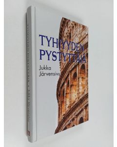Kirjailijan Jukka Järvensivu käytetty kirja Tyhjyyden pystyttäjä