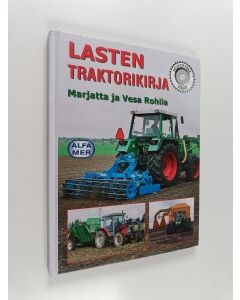 Kirjailijan Marjatta Rohila käytetty kirja Lasten traktorikirja