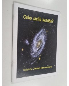 käytetty teos Onko siellä ketään? Todisteita jumalan olemassaolosta