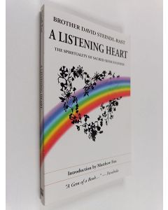 Kirjailijan David Steindl-Rast käytetty kirja A Listening Heart - The Spirituality of Sacred Sensuousness
