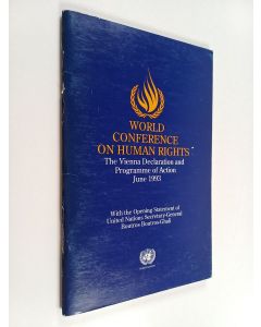 käytetty teos World Conference on Human Rights : the Vienna Declaration and Programme of Action, June 1993 : with the opening statement of United Nations Secretary-General Boutros Boutros-Ghali