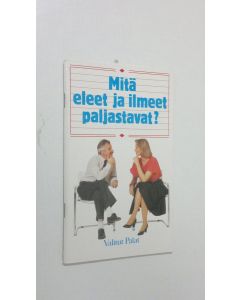 Kirjailijan Hannele Hietala-Spaskos käytetty teos Mitä eleet ja ilmeet paljastavat