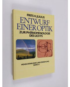 Kirjailijan Frits Henrik Julius käytetty kirja Entwurf einer Optik : zur Phänomenologie des Lichts