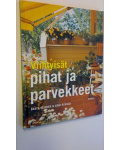 Kirjailijan Beate Slipher käytetty kirja Viihtyisät pihat ja parvekkeet