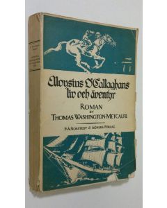 Kirjailijan Thomas Washington-Metcalfe käytetty kirja Aloysius o'Callaghans liv och äventyr