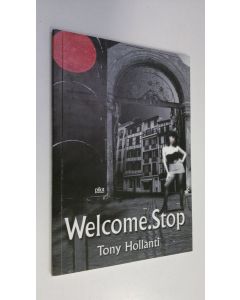 Kirjailijan Tony Hollanti käytetty kirja Welcome Stop : runoja