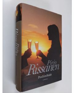 Kirjailijan Pirjo Rissanen käytetty kirja Posliinihäät