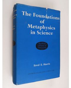 Kirjailijan Errol E. Harris käytetty kirja The Foundations of Metaphysics in Science
