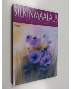 Kirjailijan Tuula Arvilommi käytetty kirja Silkinmaalaus