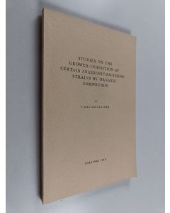 Kirjailijan Tapio Savolainen käytetty kirja Studies on the Growth-Inhibition of Certain Anaerobic Bacterial Strains by Organic Compounds