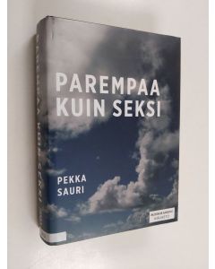 Kirjailijan Pekka Sauri käytetty kirja Parempaa kuin seksi