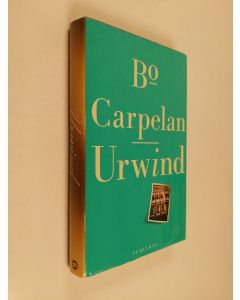 Kirjailijan Bo Carpelan käytetty kirja Urwind : roman
