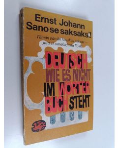 Kirjailijan Ernst Johann käytetty kirja Sano se saksaksi