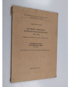 Kirjailijan Kaarlo Wirilander käytetty kirja Suomen armeijan sotilasvirkamiehistö 1718-1810 - virkatalonhaltijain luettelot