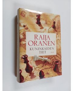 Kirjailijan Raija Oranen käytetty kirja Kuninkaiden tiet (ERINOMAINEN)