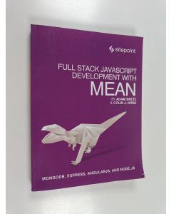 Kirjailijan Adam Bretz käytetty kirja Full stack JavaScript development with MEAN