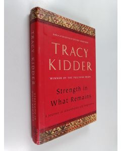 Kirjailijan Tracy Kidder käytetty kirja Strength in What Remains