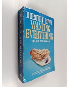 Kirjailijan Dorothy Rowe käytetty kirja Wanting Everything : The Art of Happiness