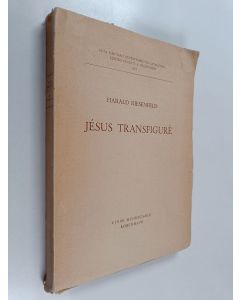Kirjailijan Harald Riesenfeld käytetty kirja Jésus transfiguré : l'arrière-plan du récit évangélique de la transfiguration de notre-seigneur