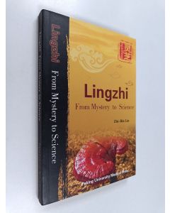Kirjailijan Zhi Bin Lin käytetty kirja Lingzhi : From Mystery to Science