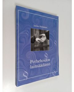 Kirjailijan Jarkko Helminen käytetty kirja Perhehoidon lainsäädäntö