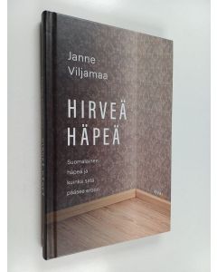 Kirjailijan Janne Viljamaa käytetty kirja Hirveä häpeä : suomalainen häpeä ja kuinka siitä pääsee eroon