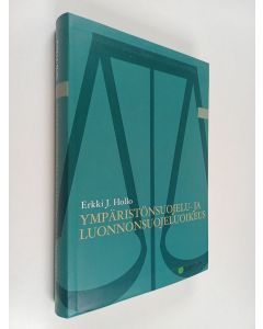 Kirjailijan Erkki J. Hollo käytetty kirja Ympäristönsuojelu- ja luonnonsuojeluoikeus