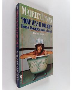 Kirjailijan Maureen Lipman käytetty kirja How Was It for You