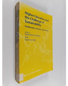 Kirjailijan Peter Blaze Corcoran käytetty kirja Higher education and the challenge of sustainability : problematics, promise, and practice