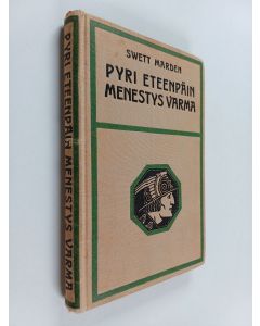 Kirjailijan Helmi Krohn & Orison Swett Marden käytetty kirja Pyri eteenpäin, menestys varma : innostuksen ja rohkaisun kirja jokaiselle, joka tiedon ja velvollisuuden tietä tahtoo kohottaa itseänsä