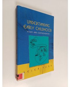 Kirjailijan Helen Penn käytetty kirja Understanding early childhood : issues and controversies